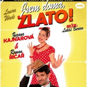 Divadelní hra JSEM DOMA, ZLATO! v DRB