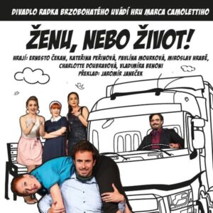 Divadelní hra ŽENU, NEBO ŽIVOT! v DRB